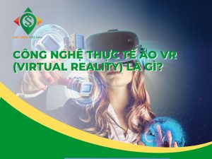 Công nghệ thực tế ảo VR