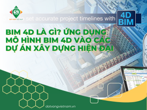BIM 4D là gì? Ứng dụng mô hình BIM 4D vào các dự án xây dựng hiện đại