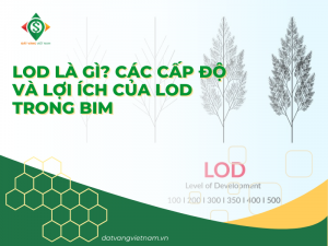 LOD là gì trong BIM? Các cấp độ và lợi ích của LOD